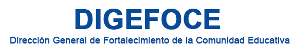 DIGEFOCE - Dirección General de Fortalecimiento de la Comunidad Educativa